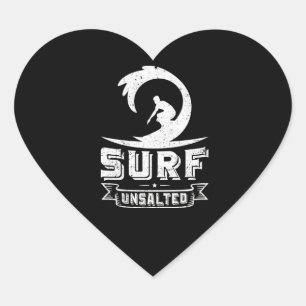 Surfing Surf Unsalted Surfing Gifts Heart Sticker