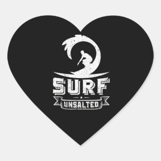 Surfing Surf Unsalted Surfing Gifts Heart Sticker