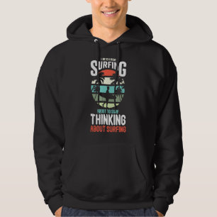 Surfing Thinking About Surf Surfer 70s 80s Sunset Hoodie