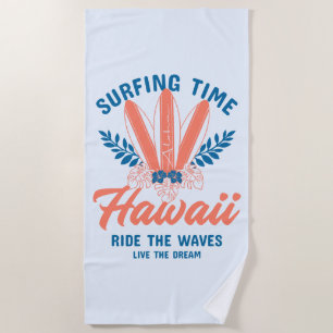 Surfing Time Hawaii Ride the Waves Beach Towel