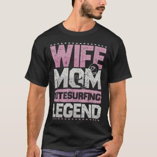 Surfing Wife Mom Kite Surfing Legend Kite Surfing T-Shirt