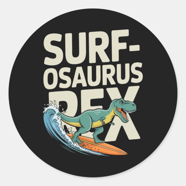 Surfosaurus Rex Funny Surfing Dinosaur  Classic Round Sticker (Front)