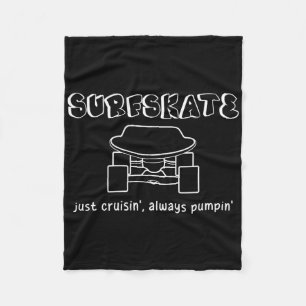 Surfskate Skateboard Surfskating Surf Skater Just Fleece Blanket
