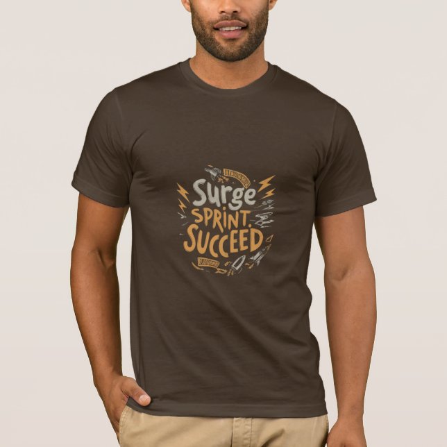 Surge, Sprint, Succeed." T-Shirt (Front)