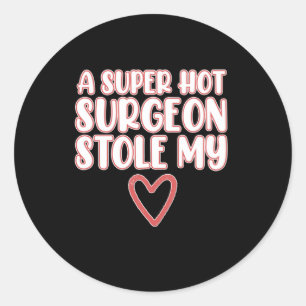 Surgeon Stole My Heart Surgery Medical Doctor Grap Classic Round Sticker