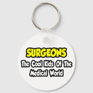Surgeons...Cool Kids of Medical World Key Ring