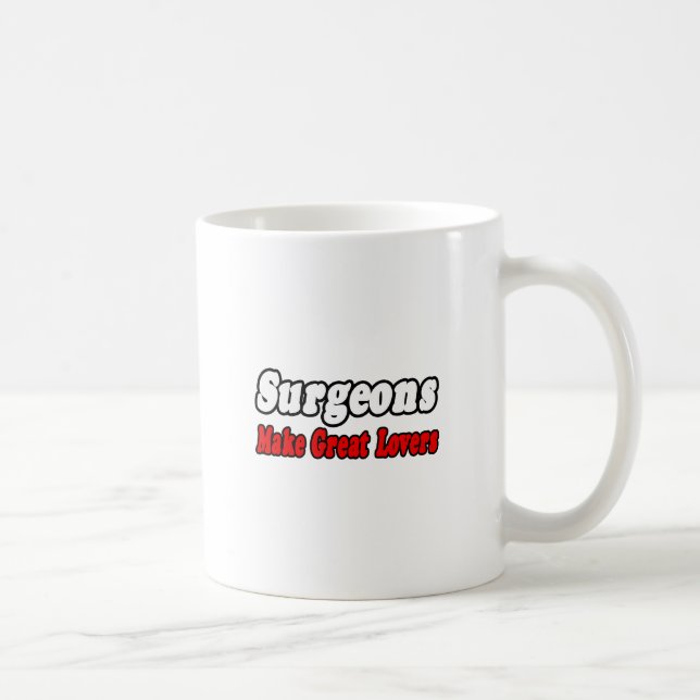 Surgeons...Great Lovers Coffee Mug (Right)