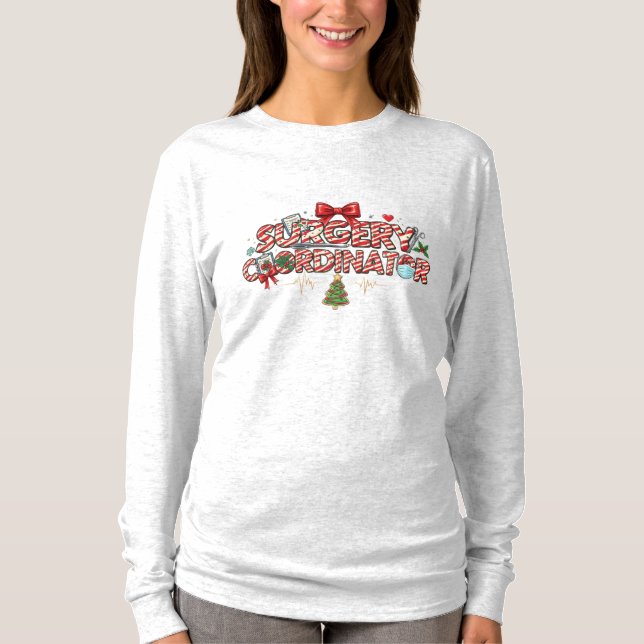 Surgery Coordinator Long Sleeve T-Shirt (Front)