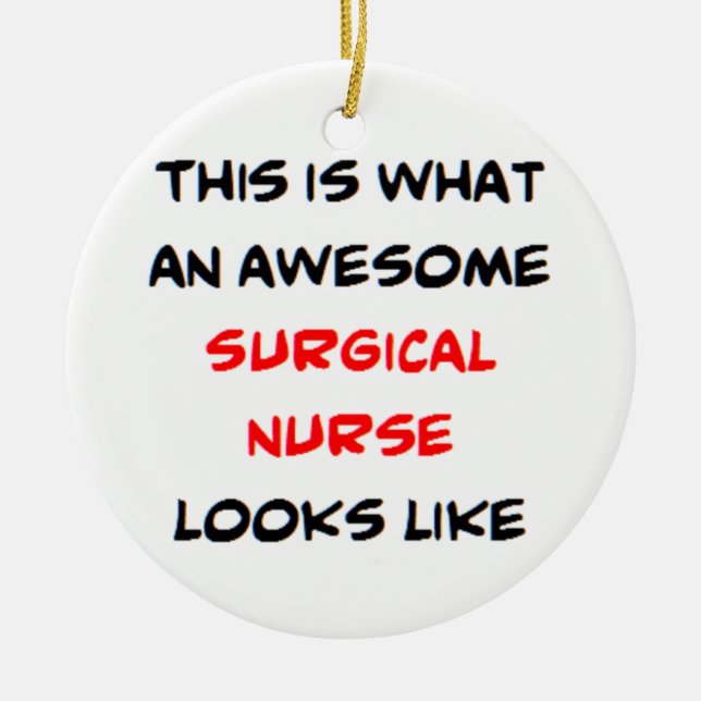surgical nurse, awesome ceramic ornament (Front)
