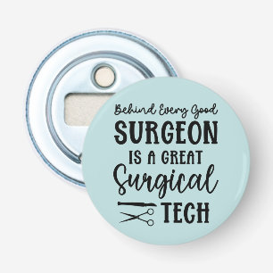 Surgical Tech Surgical Technologist Appreciation Bottle Opener