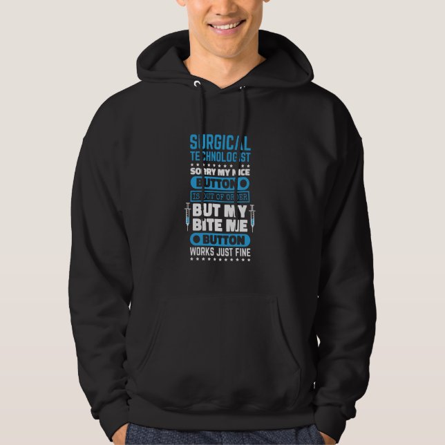 Surgical Technologist Bite Me Button Works Surgery Hoodie (Front)