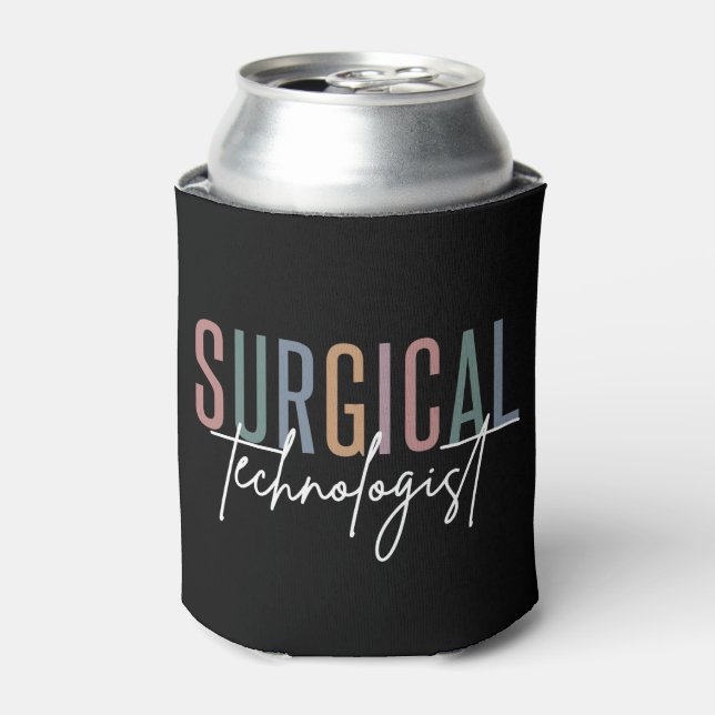 Surgical Technologist Med Surg Tech Surgery Tech Can Cooler (Can Front)