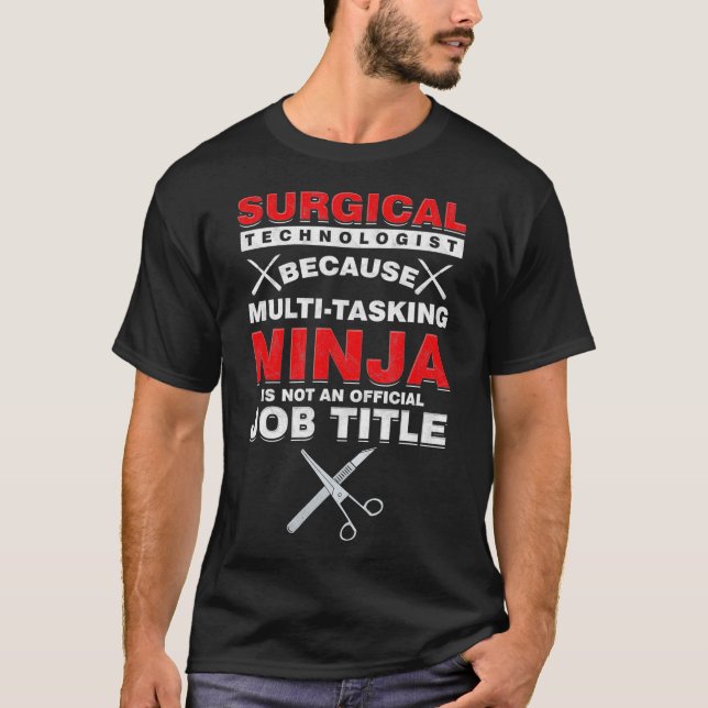 Surgical Technologist Scrub Tech Ninja  T-Shirt (Front)