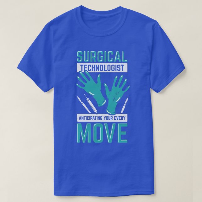 Surgical Technologist Scrub Tech Technician Gift  T-Shirt (Design Front)