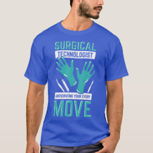 Surgical Technologist Scrub Tech Technician Gift  T-Shirt
