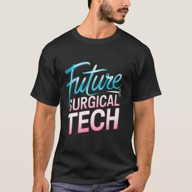 Surgical Technologist Student Surgery Scrub Tech T-Shirt (Front)