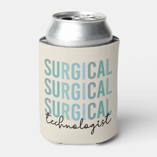 Surgical Technologist Surgical Tech Surgery Tech Can Cooler (Can Front)