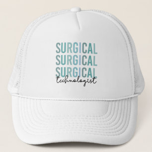 Surgical Technologist Surgical Tech Surgery Tech Trucker Hat