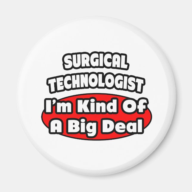 Surgical Technologists .. Big Deal Magnet (Front)