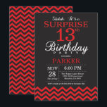 Surprise 13th Birthday Invitation Black and Red<br><div class="desc">Surprise 13th Birthday Invitation with Black and Red Chevron. Chalkboard. Kids Birthday. Boy or Girl Bday Invite. For further customisation,  please click the "Customise it" button and use our design tool to modify this template.</div>