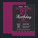Surprise 21st Birthday Black and Hot Pink Invitation<br><div class="desc">Surprise 21st Birthday Invitation with Black and Hot Pink Chevron. Chalkboard. Adult Birthday. Man or Women Bday Invite. For further customisation,  please click the "Customise it" button and use our design tool to modify this template.</div>
