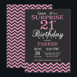 Surprise 21st Birthday Black and Pink Chevron Invitation<br><div class="desc">Surprise 21st Birthday Invitation with Black and Pink Chevron. Chalkboard. Adult Birthday. Man or Women Bday Invite. For further customisation,  please click the "Customise it" button and use our design tool to modify this template.</div>