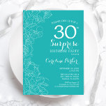 Surprise 30th Birthday Party - Turquoise Floral Invitation<br><div class="desc">Turquoise Floral Surprise 30th birthday party invitation. Minimalist modern design featuring botanical accents and typography script font. Simple feminine invite card perfect for a stylish female surprise bday celebration. Can be customised to any age.</div>