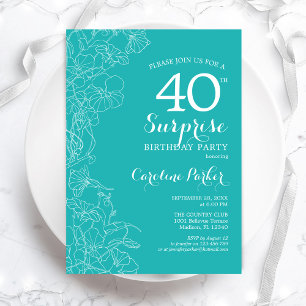 Surprise 40th Birthday Party - Turquoise Floral Invitation