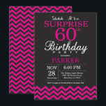 Surprise 60th Birthday Black and Hot Pink Invitation<br><div class="desc">Surprise 60th Birthday Invitation with Black and Hot Pink Chevron. Chalkboard. Adult Birthday. Man or Women Bday Invite. For further customisation,  please click the "Customise it" button and use our design tool to modify this template.</div>