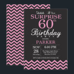 Surprise 60th Birthday Black and Pink Chevron Invitation<br><div class="desc">Surprise 60th Birthday Invitation with Black and Pink Chevron. Chalkboard. Adult Birthday. Man or Women Bday Invite. For further customisation,  please click the "Customise it" button and use our design tool to modify this template.</div>