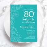 Surprise 80th Birthday Party - Turquoise Floral Invitation<br><div class="desc">Turquoise Floral Surprise 80th birthday party invitation. Minimalist modern design featuring botanical accents and typography script font. Simple feminine invite card perfect for a stylish female surprise bday celebration. Can be customised to any age.</div>