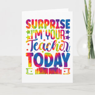 Surprise I’m Your Teacher tie-dye, school Card