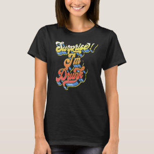 Surprise I'm Drunk Retro Sixties Script Groovy Be T-Shirt