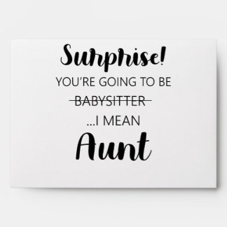 Surprise Youre Going To Be Babysitter Aunt Envelope