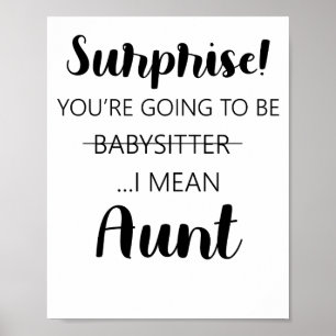 Surprise Youre Going To Be Babysitter Aunt  Poster