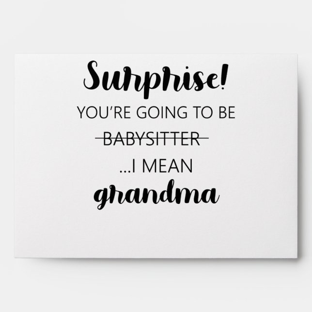 Surprise You're Going To Be Babysitter Grandma Envelope (Front)