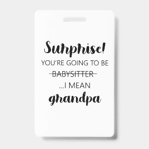 Surprise You're Going To Be Babysitter Grandpa ID Badge