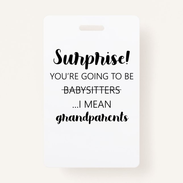 Surprise You're Going To Be Babysitters I Mean ID Badge (Front)