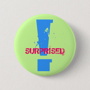!, SURPRISED - Customised 6 Cm Round Badge