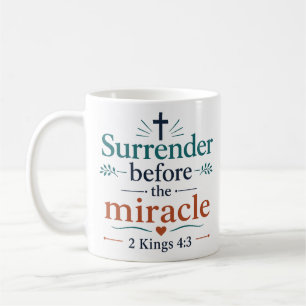 Surrender Before The Miracle Classic Christian Coffee Mug