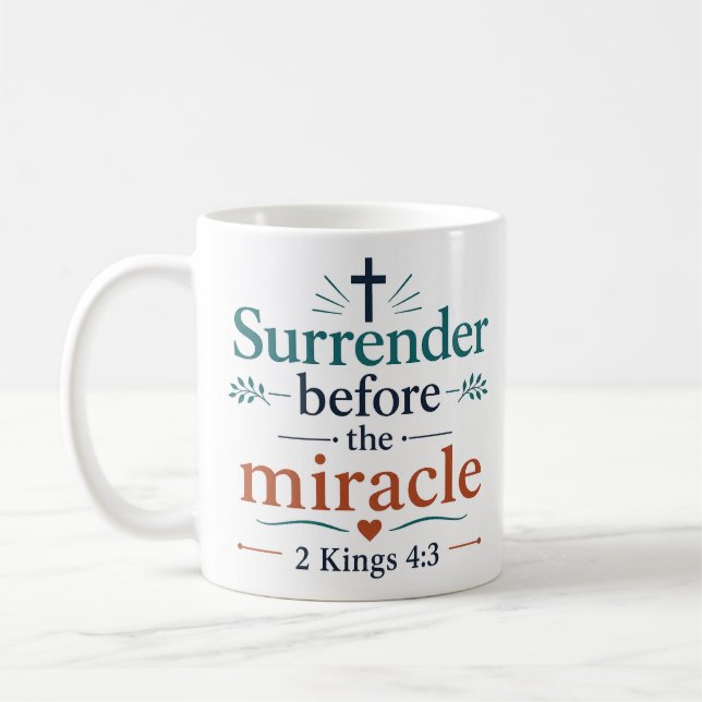 Surrender Before The Miracle Classic Christian Coffee Mug (Left)