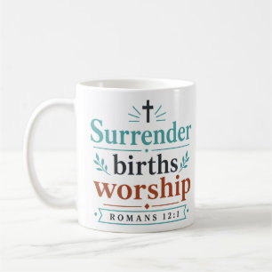 Surrender Births Worship Christian Encouragement Coffee Mug