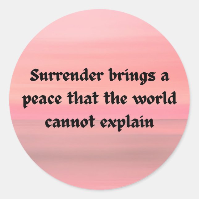 Surrender brings peace christian typography  classic round sticker (Front)
