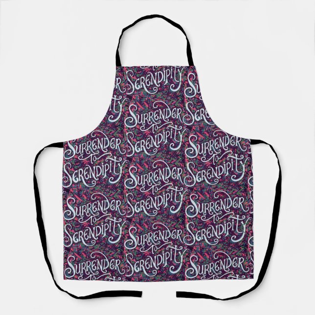 Surrender to Serendipity Apron (Front)