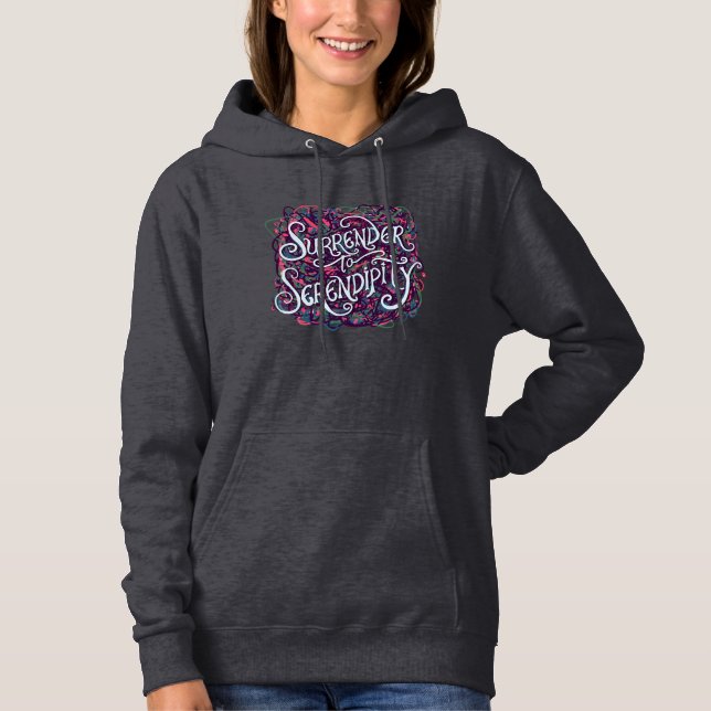 Surrender to Serendipity Hoodie (Front)