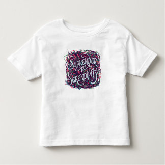 Surrender to Serendipity Toddler T-Shirt