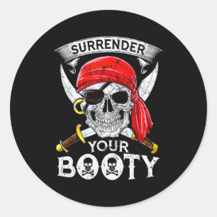 Surrender Your Booty Rate Skull Funny Jolly Roger Classic Round Sticker