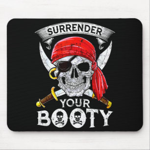 Surrender Your Booty Rate Skull Funny Jolly Roger Mouse Pad