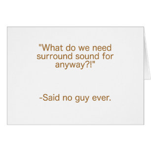 Surround Sound Said No Guy Ever Yellow Brown Green