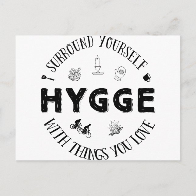 Surround Yourself w. Hygge (B&W) Postcard (Front)